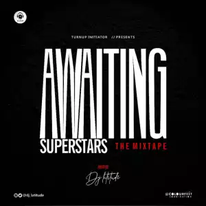 DJ Latitude - Awaiting Superstars (Mix)
